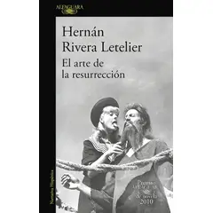 ALFAGUARA - Libro El Arte De La Resurrección - Rivera Letelier, Her