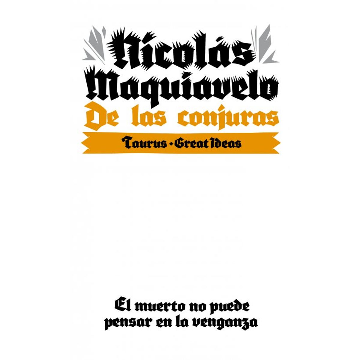 TAURUS - Libro De Las Conjuras - Maquiavelo, Nicolás