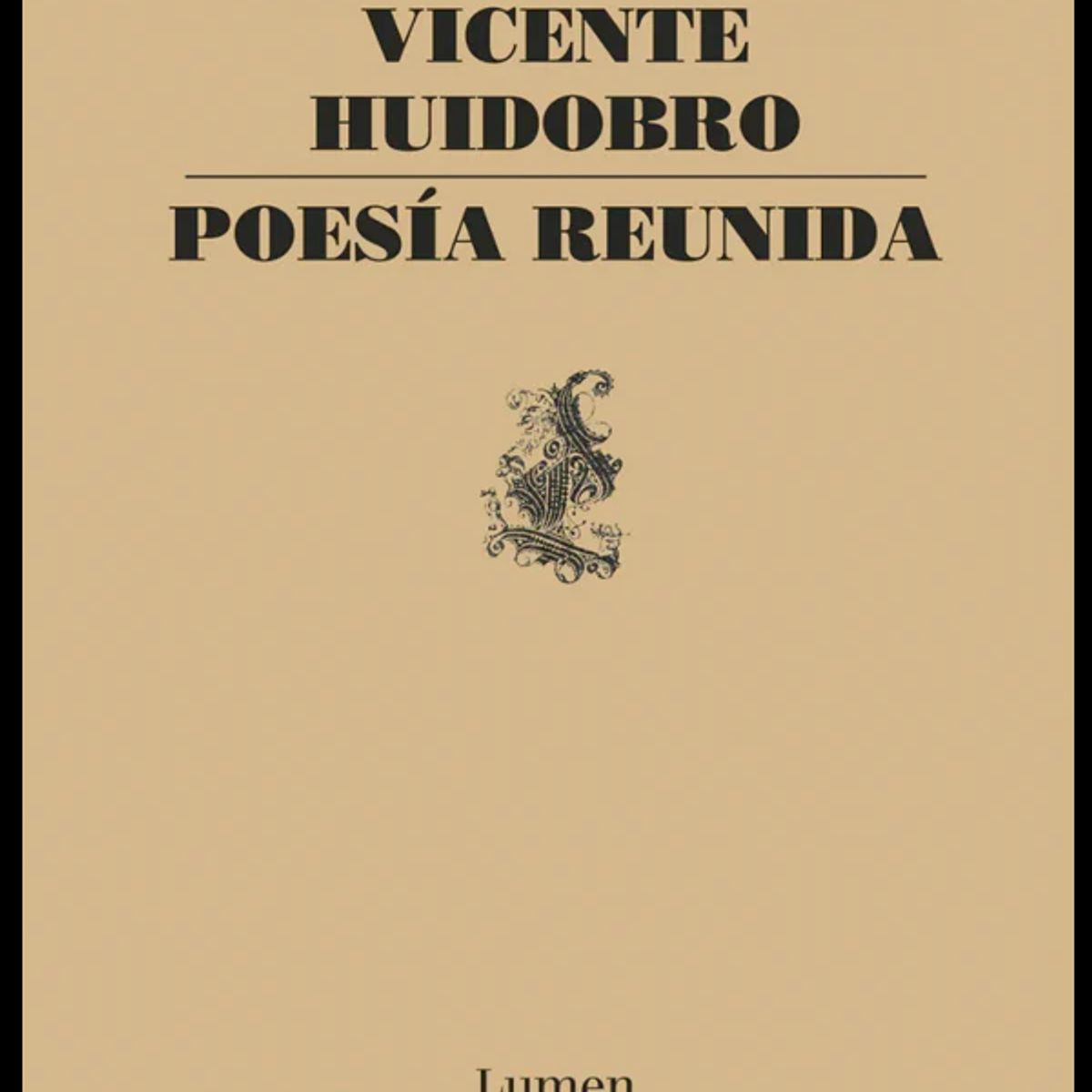 LUMEN - Libro Poesía Reunida - Huidobro, Vicente