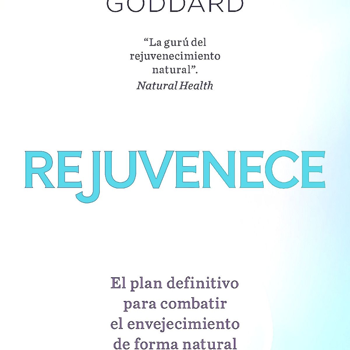 GRIJALBO - Libro Rejuvenece - Goddard, Jayney