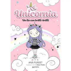 MONTENA - Libro Unicornia 1 - Un Lío Con Brilli-Brilli - Punset, Ana