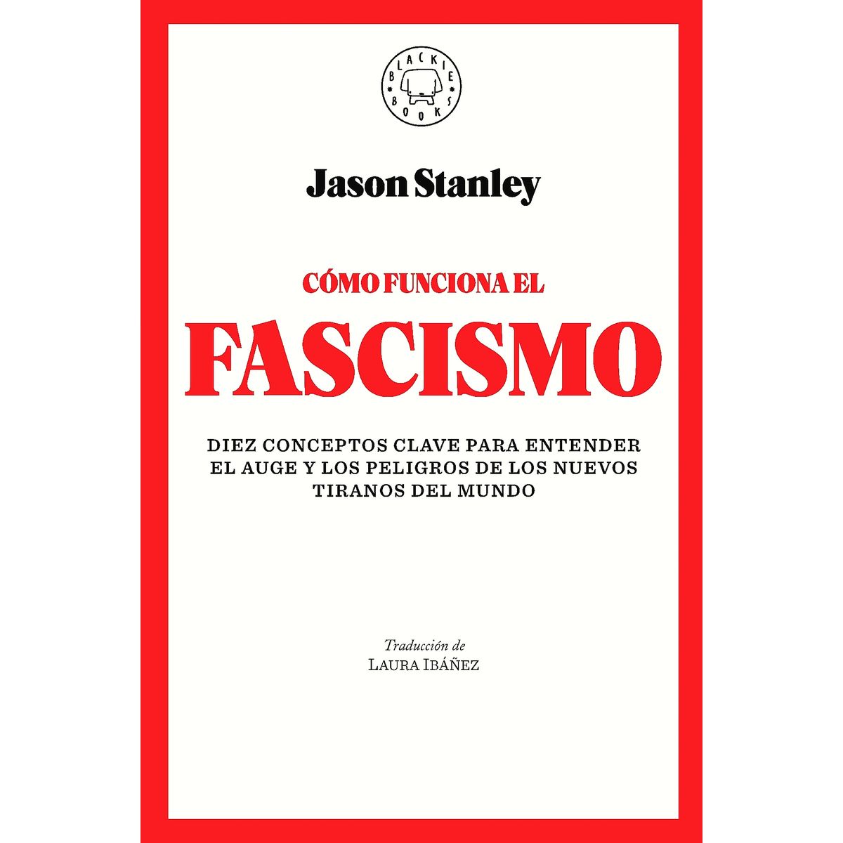 BLACKIE BOOKS - Libro Facha. Cómo Funciona El Fascismo - Stanley, Jason