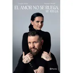 PLANETA - Libro El amor no se ruega, se riega - A. Ruiz y D. Habif