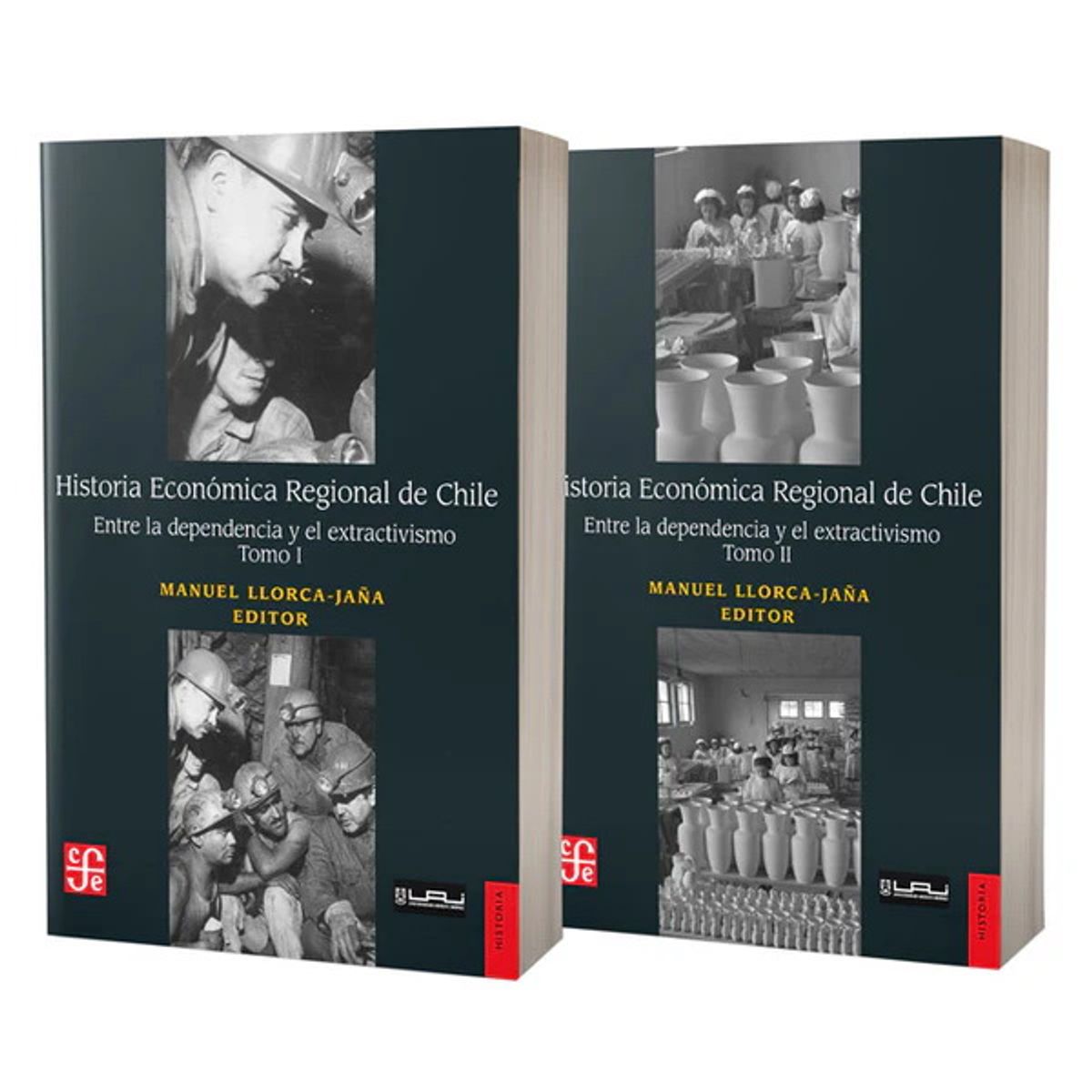 ANTARTICA LIBROS - Historia Economica Regional De Chile Entre La Dependencia Y El Extractivismo 2 Vol