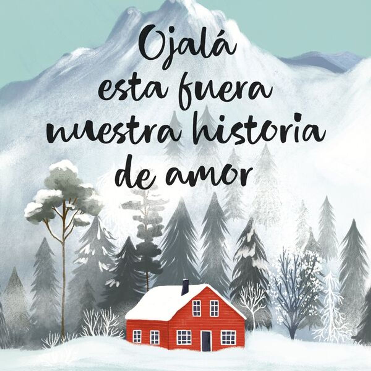 ANTARTICA LIBROS - Ojala Esta Fuera Nuestra Historia De Amor
