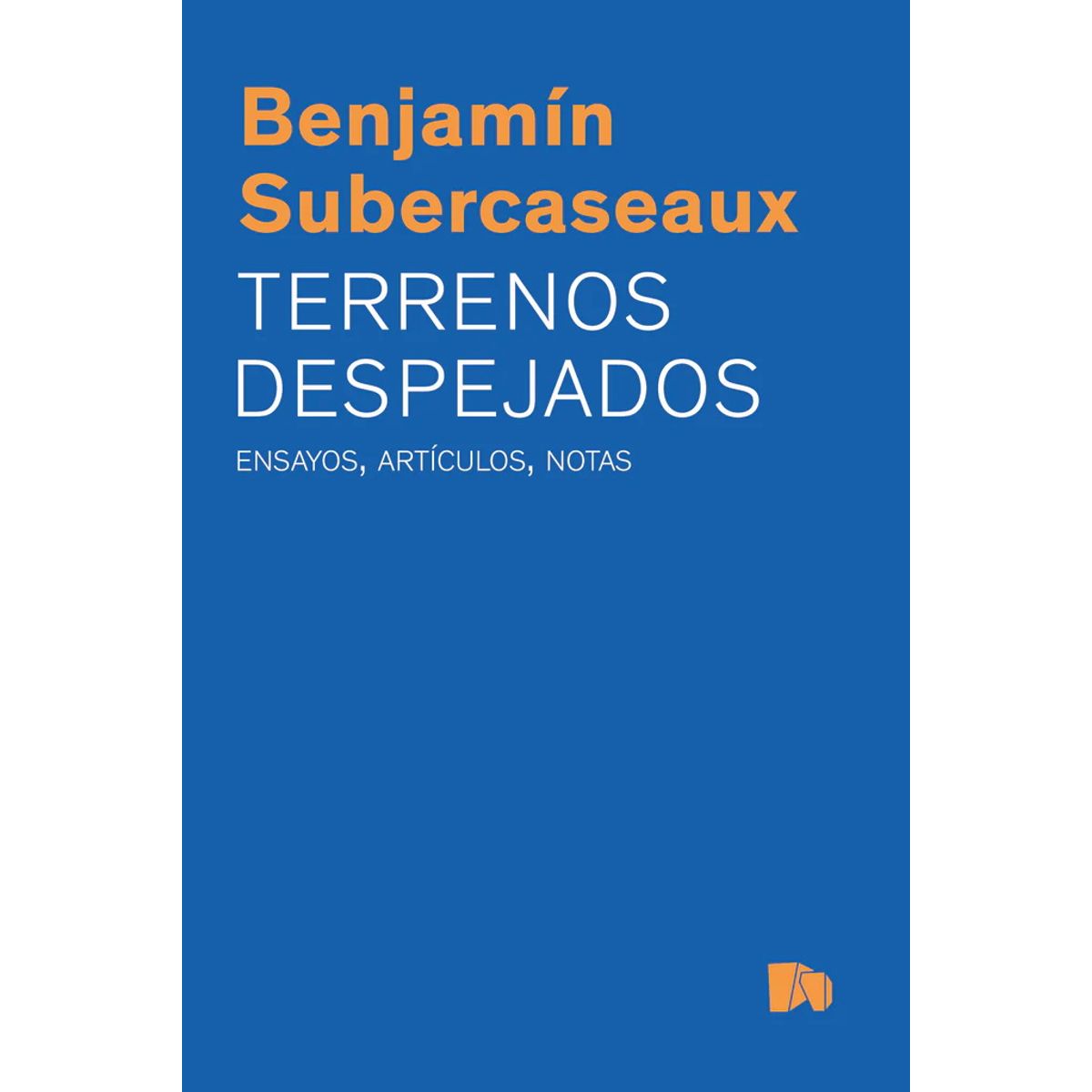 ANTARTICA LIBROS - Terrenos Despejados Ensayos Articulos Notas