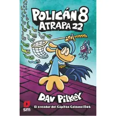 Ediciones SM - Polican 8 - Atrapa 22 De Pilkey Dav Sm Tapa Blanda