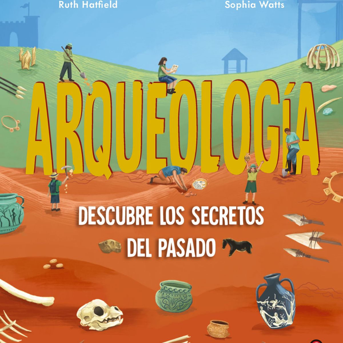 EDITORIAL CONTRAPUNTO - Arqueología. Descubre los secretos del pasado