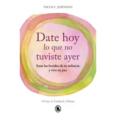TOP10BOOKS - LIBRO Date Hoy Lo Que No Tuviste Ayer - Date Hoy Lo Que No Tuviste Ayer