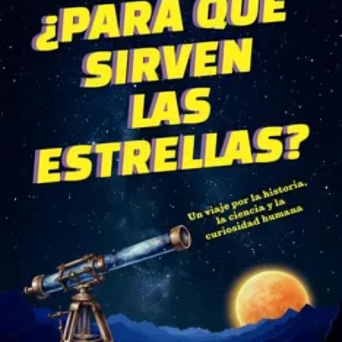TOP10BOOKS - LIBRO ¿para Qué Sirven Las Estrellas? - ¿para Qué Sirven Las Estrellas?