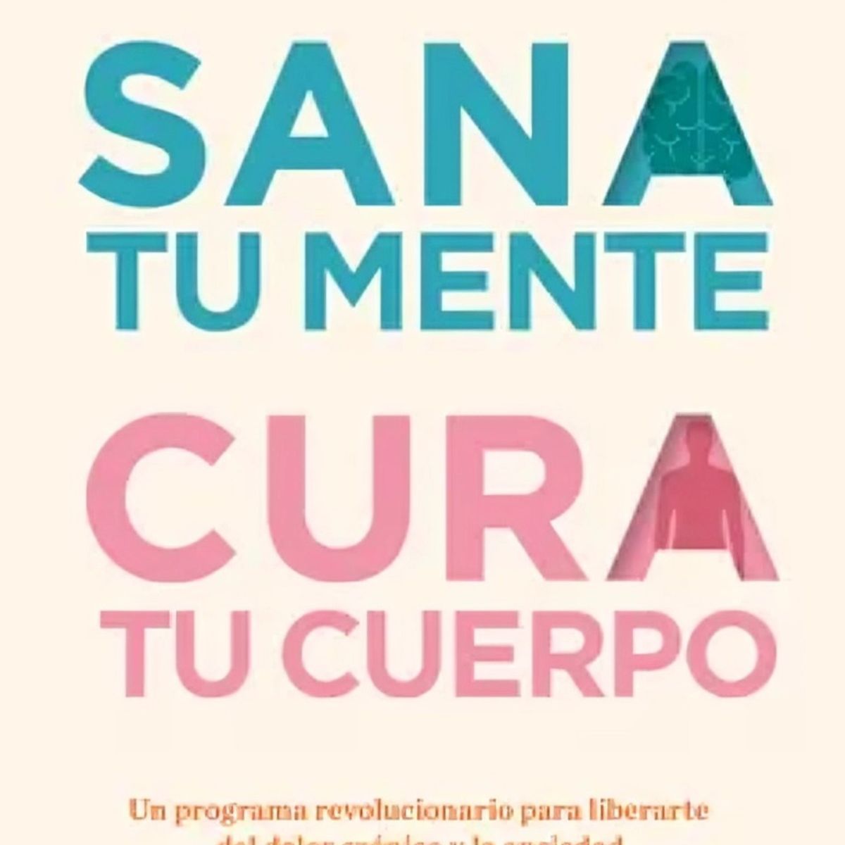 TOP10BOOKS - LIBRO Sana Tu Mente, c u r a Tu Cuerpo - Sana Tu Mente, c u r a Tu Cuerpo