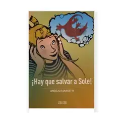 DISCOS A&D - Dossetti Angélica Hay que salvar a Sole Literatura Infantil