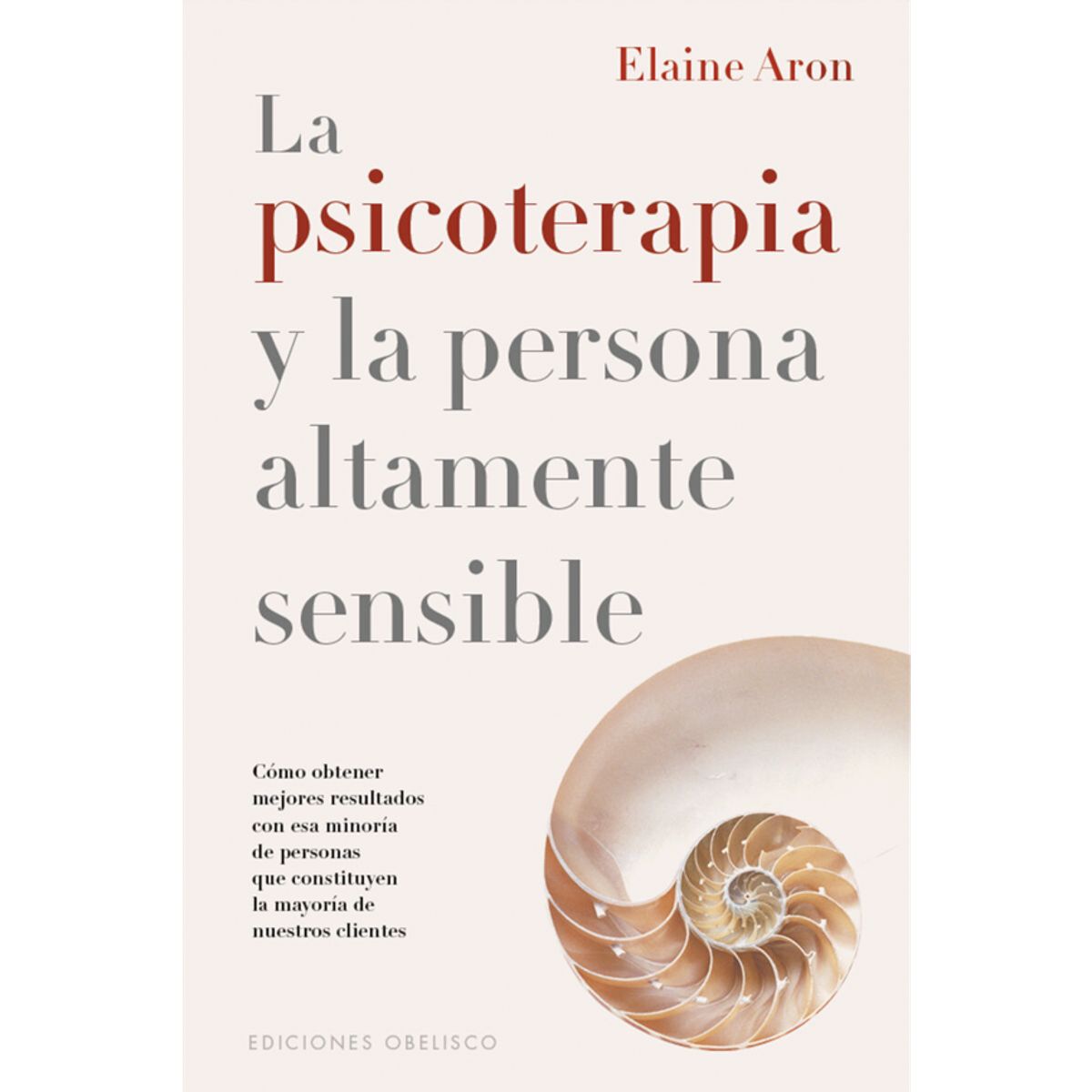EDICIONES OBELISCO - La psicoterapia y la persona altamente sensible
