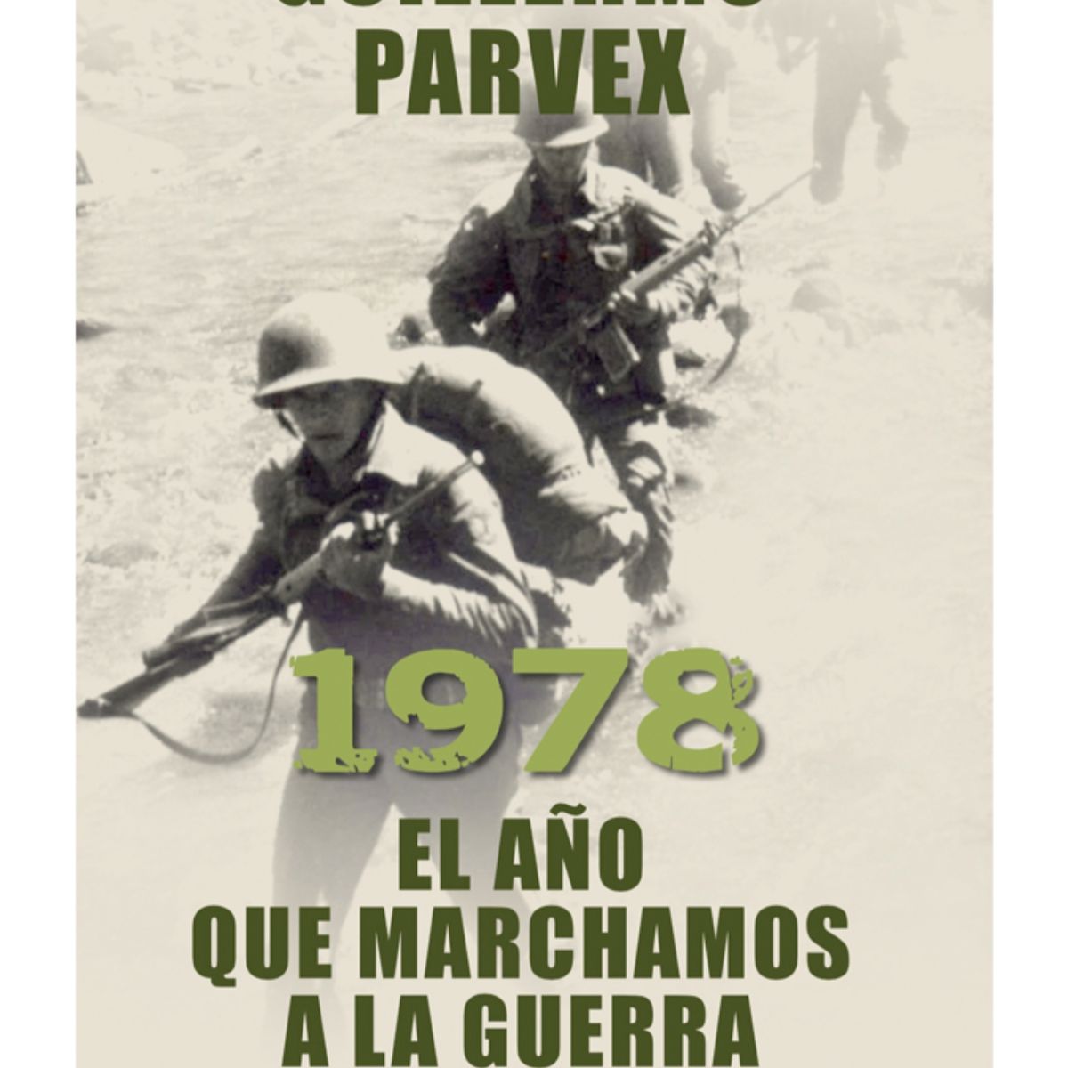 EDICIONES B - 1978 El año que marchamos a la guerra