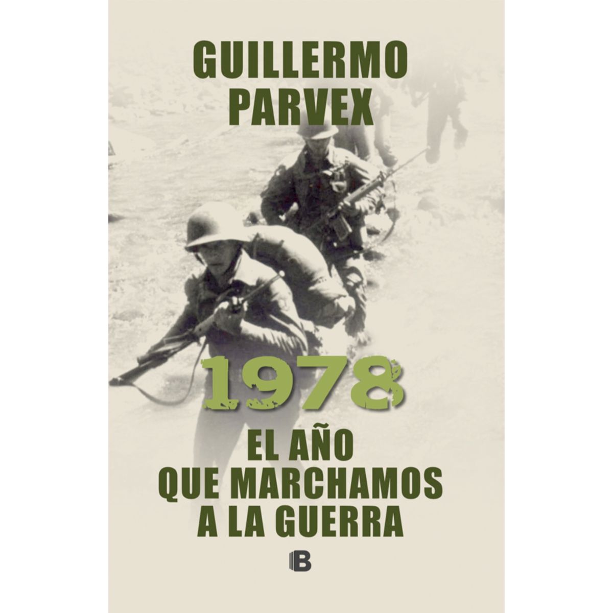 EDICIONES B - 1978 El año que marchamos a la guerra