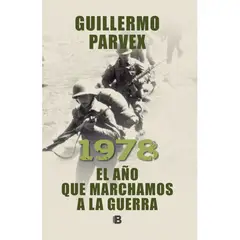 EDICIONES B - 1978 El año que marchamos a la guerra