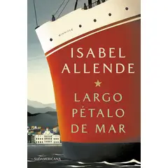 EDITORIAL SUDAMERICANA - Largo pétalo de mar de