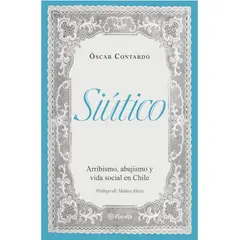 PLANETA - Siútico. Arribismo, abajismo y vida social en Chile