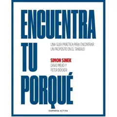 EMPRESA ACTIVA - Encuentra Tu Por Qué Simon Sinek Editorial
