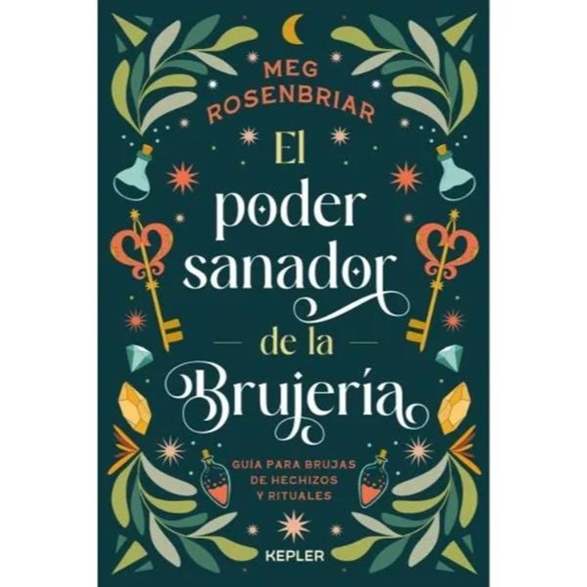 KEPLER - El Poder Sanador De La Brujería Editorial Kepler