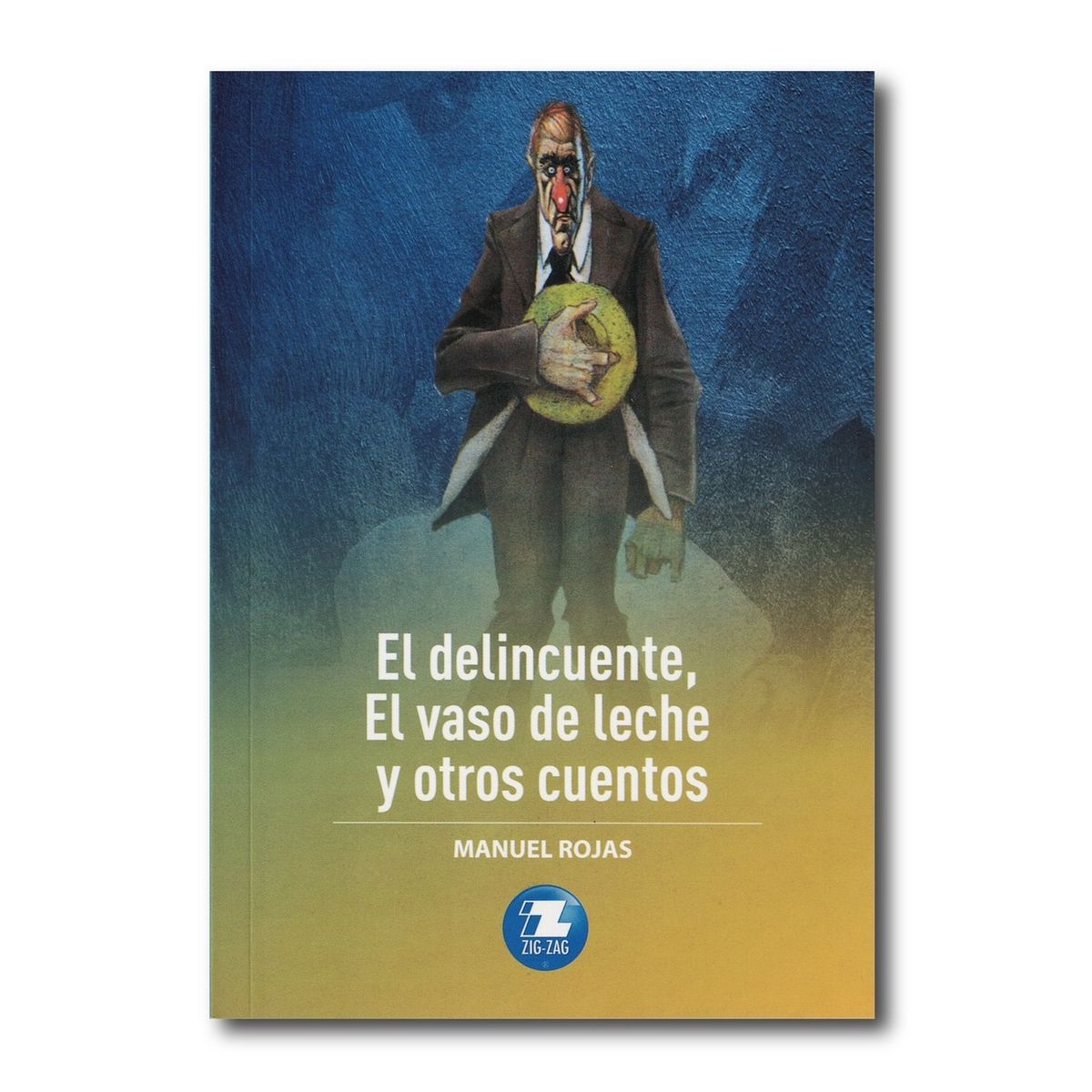 ZIG ZAG - El delincuente El vaso de leche y otros cuentos