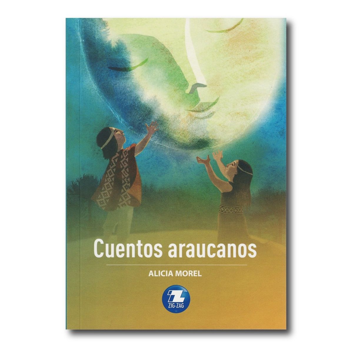 ZIG ZAG - Cuentos araucanos - Alicia Morel