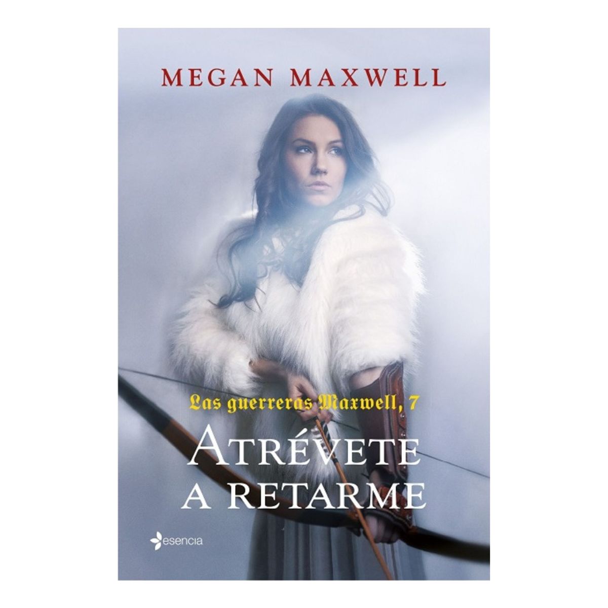 ESENCIA - ATRÉVETE A RETARME - MEGAN MAXWELL