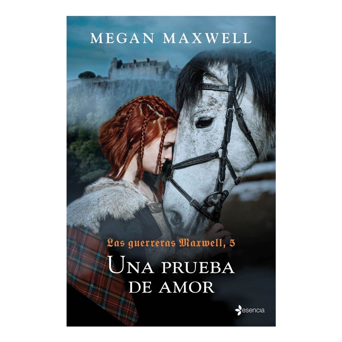 ESENCIA - UNA PRUEBA DE AMOR - MEGAN MAXWELL