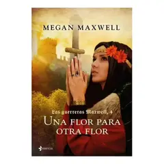 ESENCIA - UNA FLOR PARA OTRA FLOR - MEGAN MAXWELL
