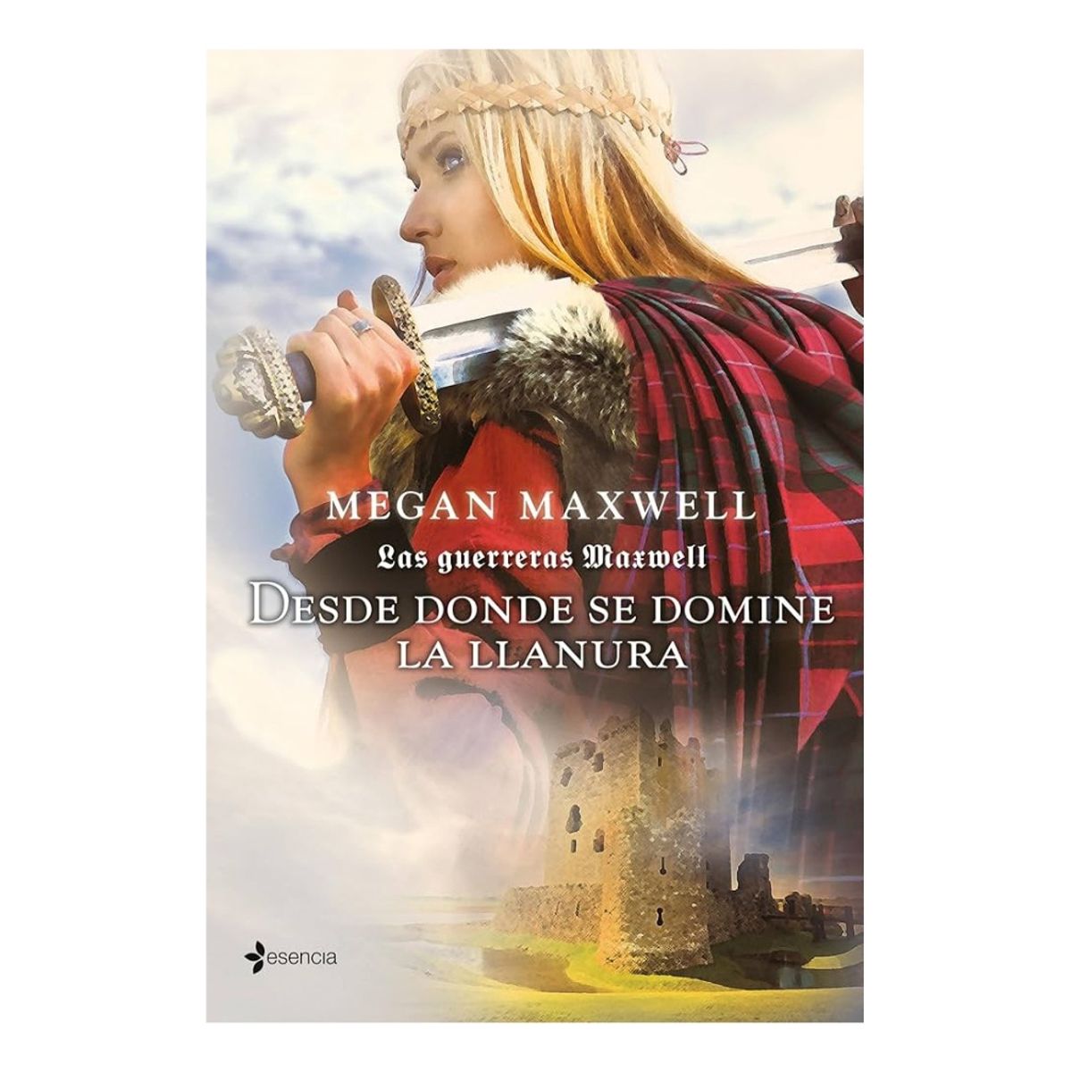 ESENCIA - DESDE DONDE SE DOMINE LA LLANURA - MEGAN MAXWELL