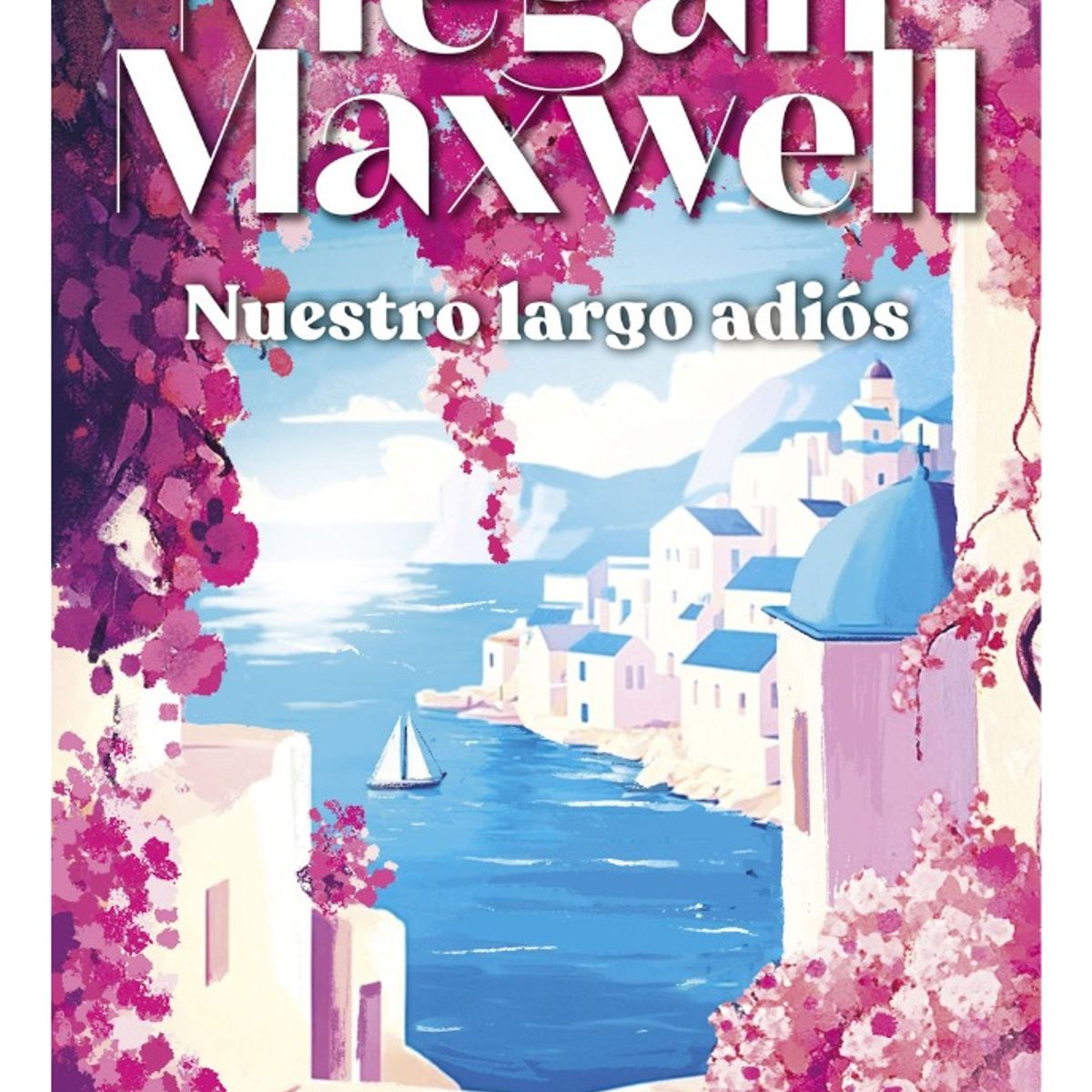 ESENCIA - NUESTRO LARGO ADIÓS - MEGAN MAXWELL
