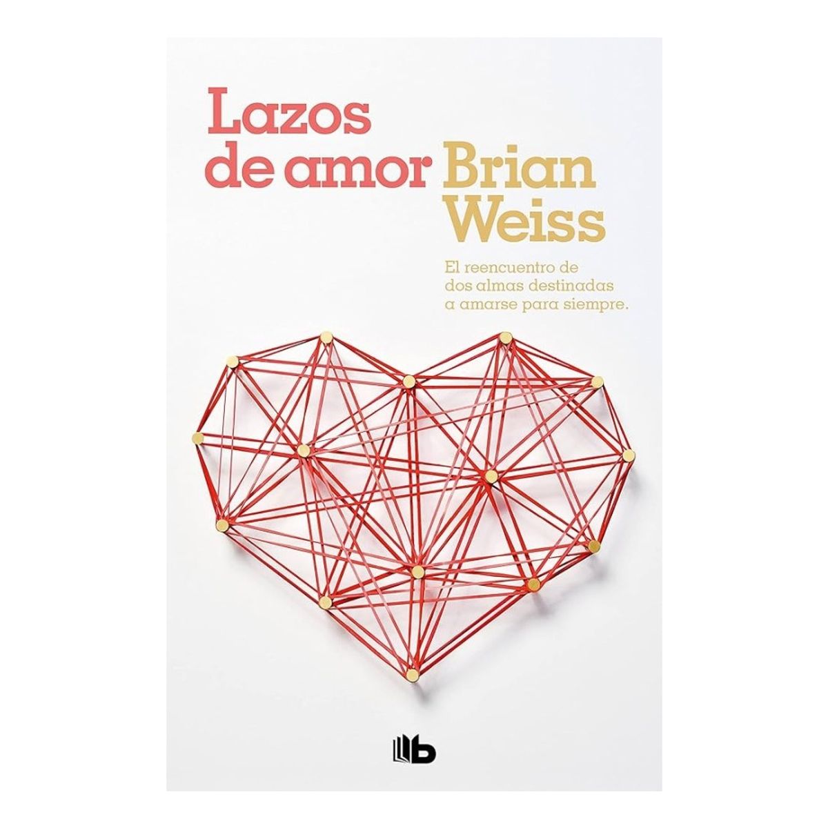 B DE BOLSILLO - LAZOS DE AMOR - BRIAN WEISS