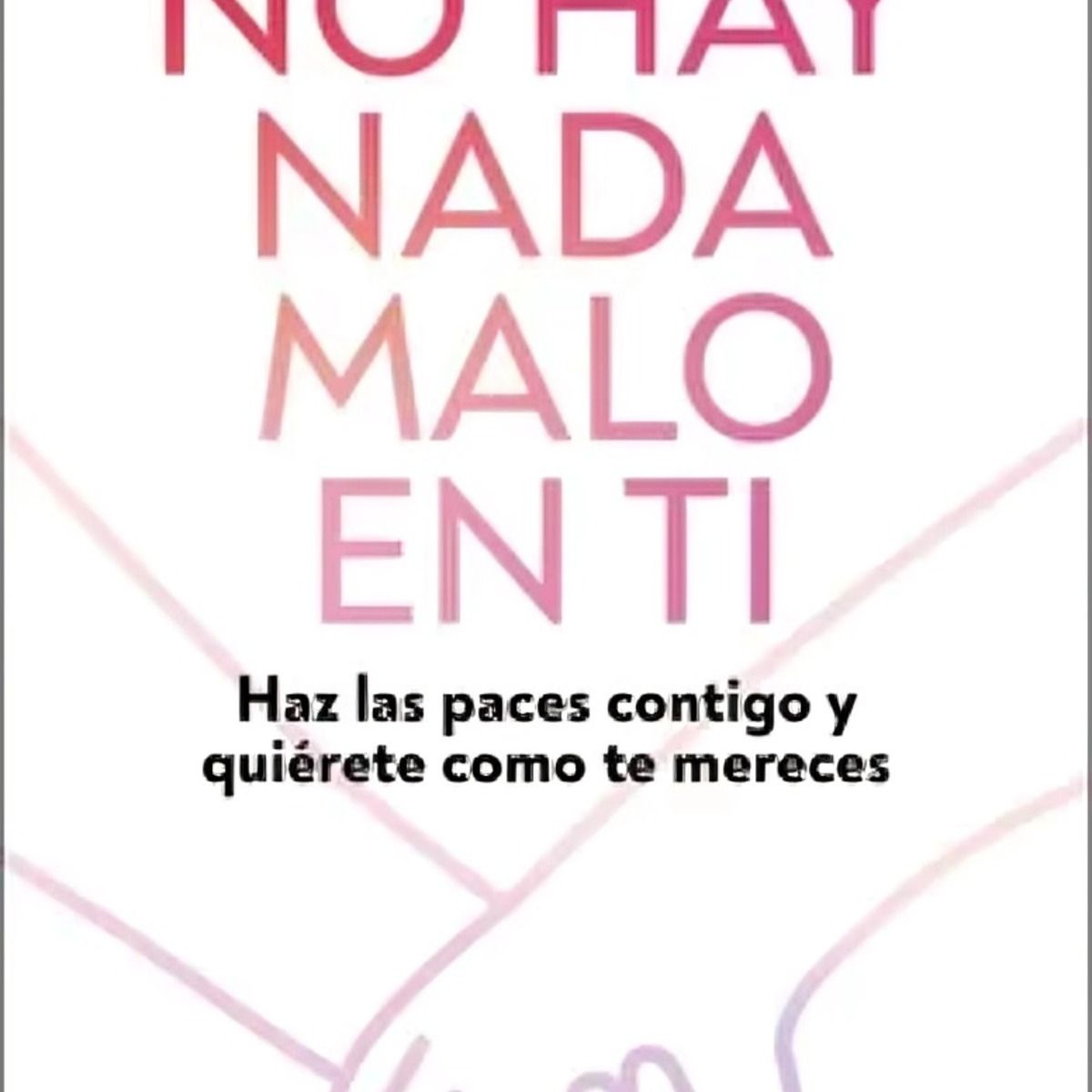 TOP10BOOKS - LIBRO No Hay Nada Malo En Ti - No Hay Nada Malo En Ti
