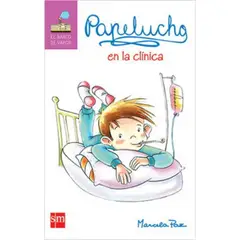 Ediciones SM - Papelucho En La Clínica Marcela Paz Editorial Sm