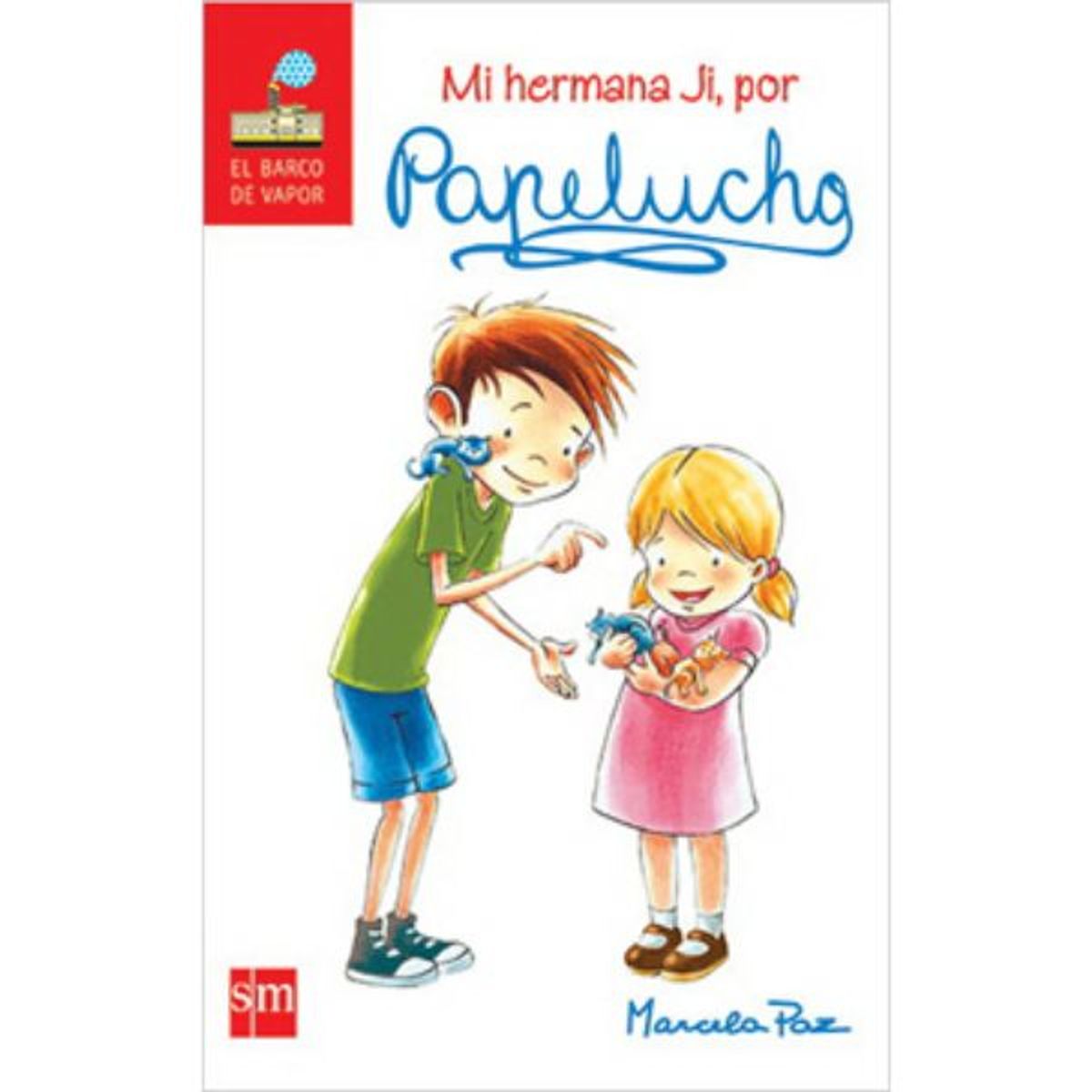 Ediciones SM - Papelucho Mi Hermana Ji Marcela Paz Ediciones Sm