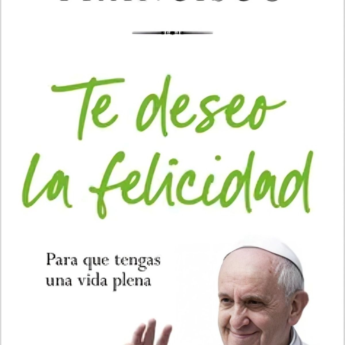 TOP10BOOKS - LIBRO Te Deseo La Felicidad - Te Deseo La Felicidad