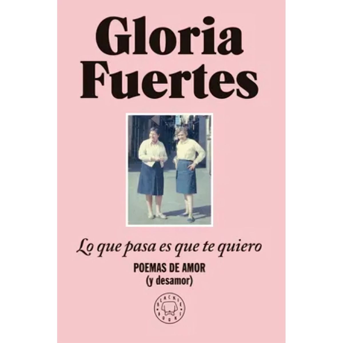 TOP10BOOKS - LIBRO Lo Que Pasa Es Que Te Quiero: Poemas De Amor (y Desamor) / The Thing Is, I