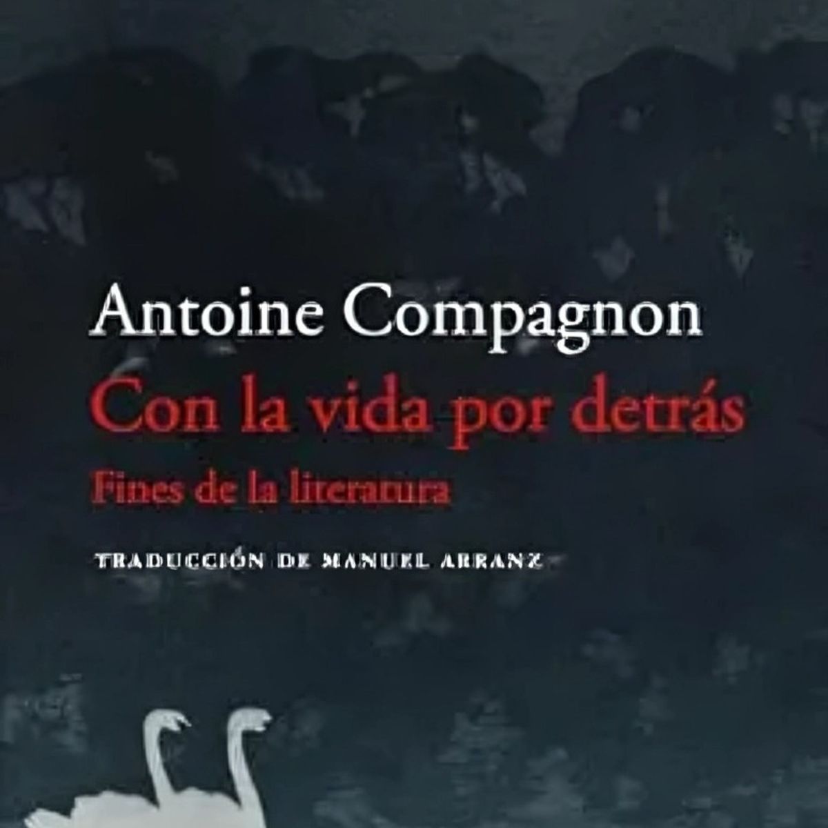 TOP10BOOKS - LIBRO Con La Vida Por Detrás: Fines De La Literatura