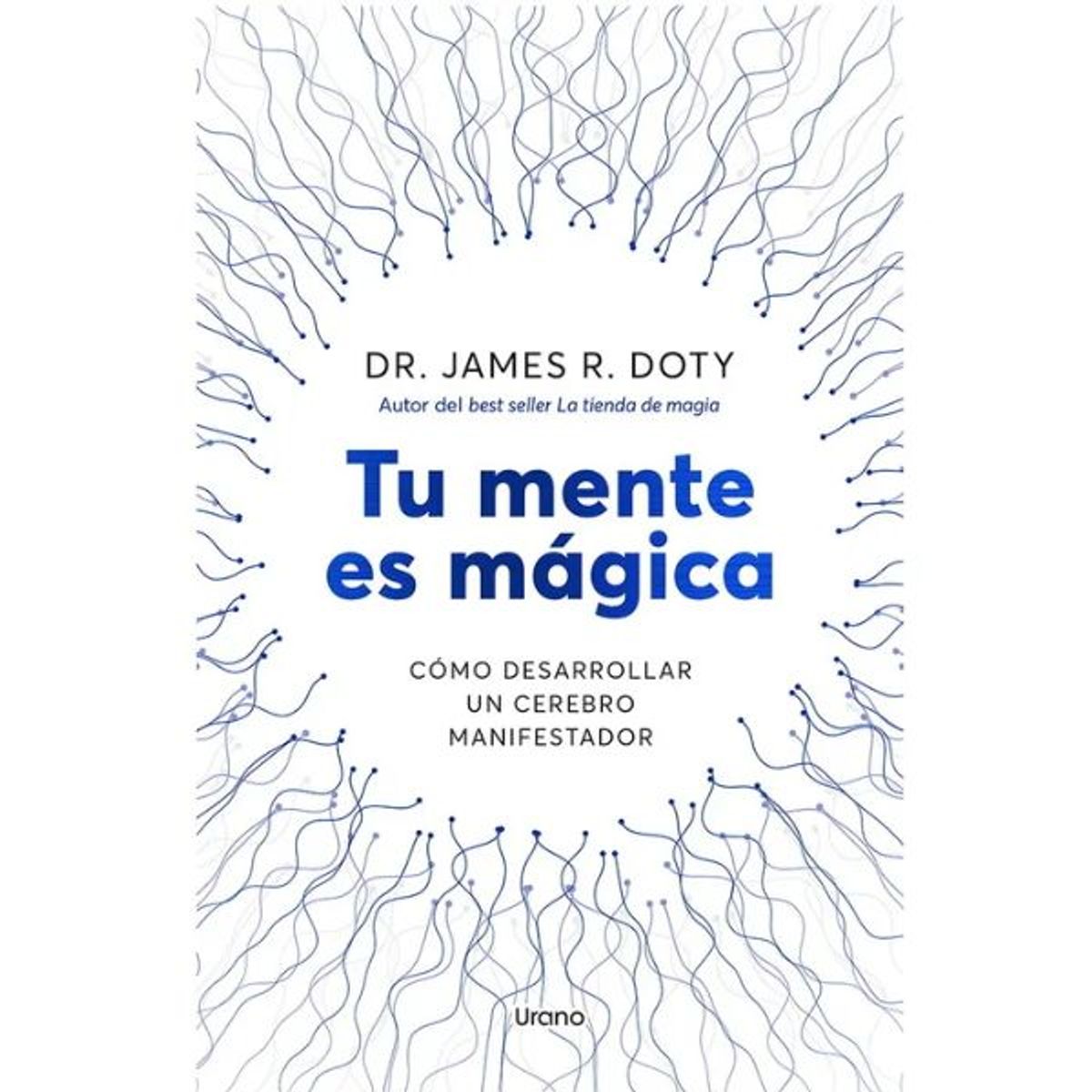 URANO - Tu Mente Es Mágica James Doty Editorial Urano