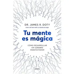 URANO - Tu Mente Es Mágica James Doty Editorial
