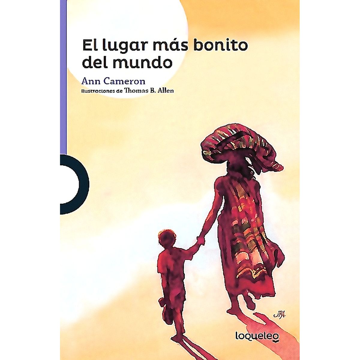 LOQUELEO - Libro El Lugar Mas Bonito Del Mundo - Ann Cameron