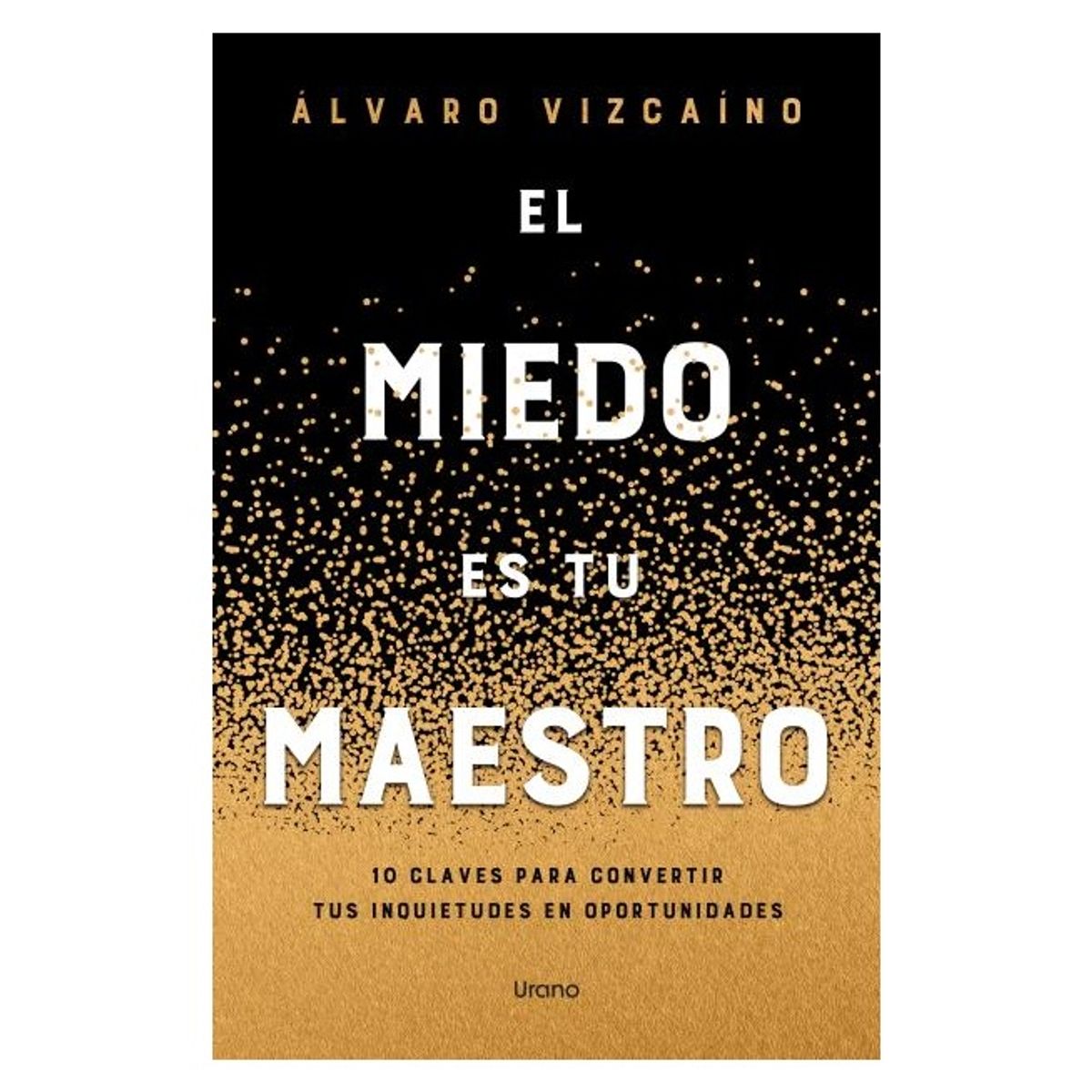 HITWAY MUSIC - EL MIEDO ES TU MAESTRO TAPA BLANDA - ÁLVARO VIZCAINO - LIBRO