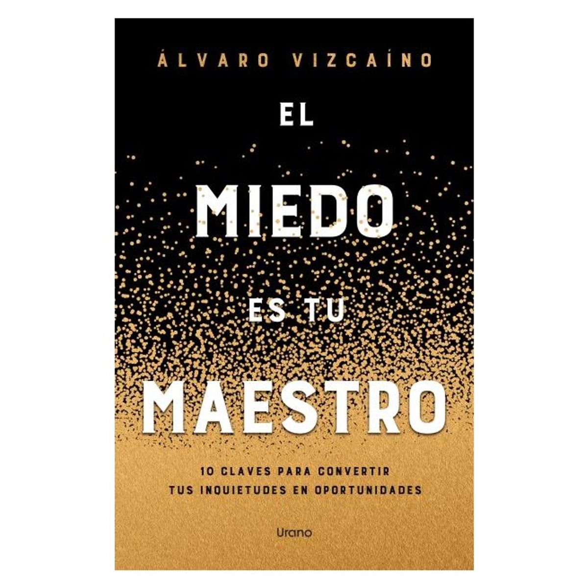 HITWAY MUSIC - EL MIEDO ES TU MAESTRO TAPA BLANDA - ÁLVARO VIZCAINO - LIBRO