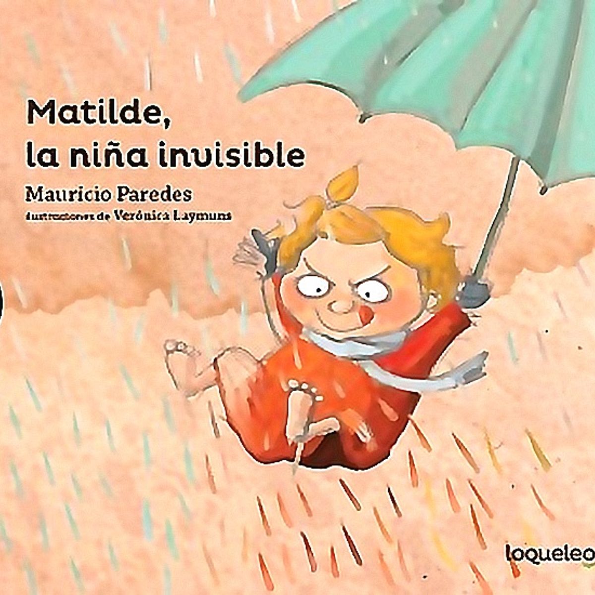 LOQUELEO - Libro Matilde, La Niña Invisible - Mauricio Paredes