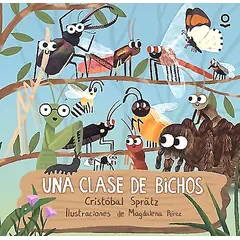LOQUELEO - Libro Una Clase De Bichos - Cristobal Sprätz