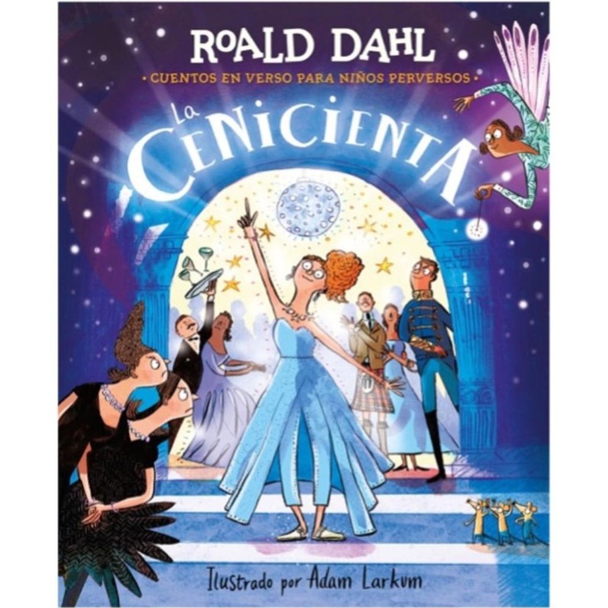 ALFAGUARA - Libro La Cenicienta en verso - Roald Dahl
