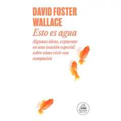 RANDOM HOUSE - Libro Esto Es Agua - Foster Wallace, Davi