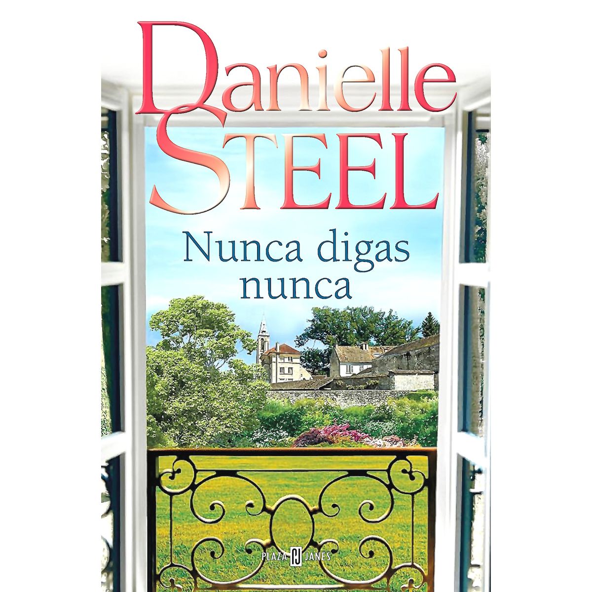 PLAZA & JANES - Libro Nunca Digas Nunca - Danielle Steel