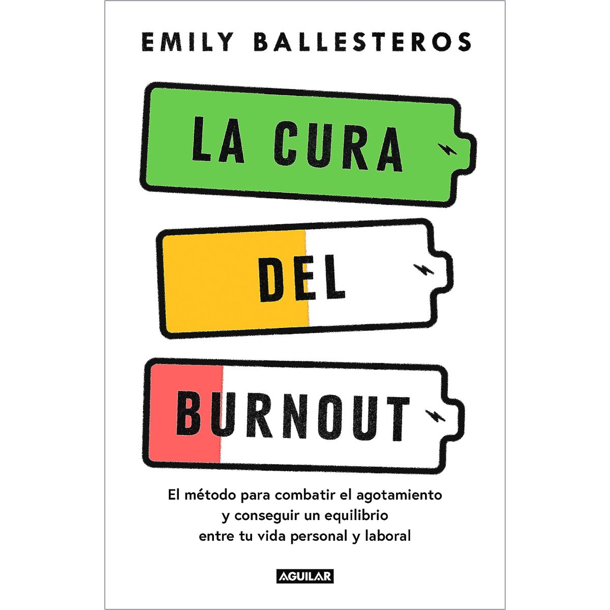 AGUILAR - Libro La Cu-ra Del Burnout - Ballesteros, Emily