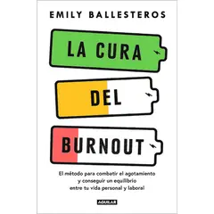 AGUILAR - Libro La Cu-ra Del Burnout - Ballesteros, Emily